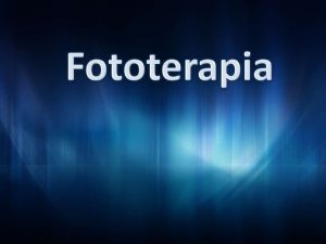 fototerapia-111011152656-phpapp02-thumbnail-4